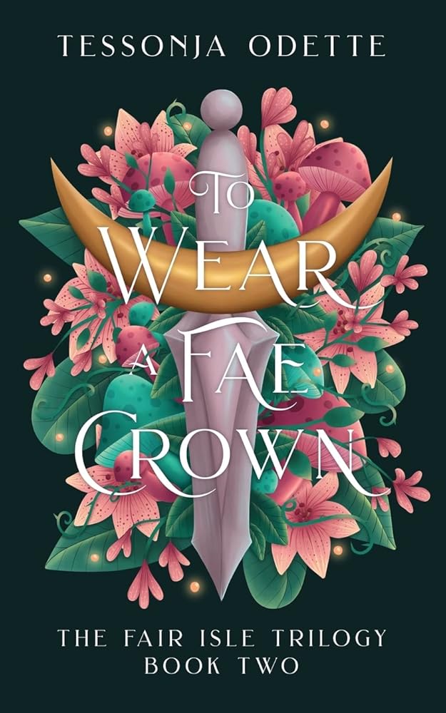 To Wear a Fae Crown (The Fair Isle Trilogy) cover image