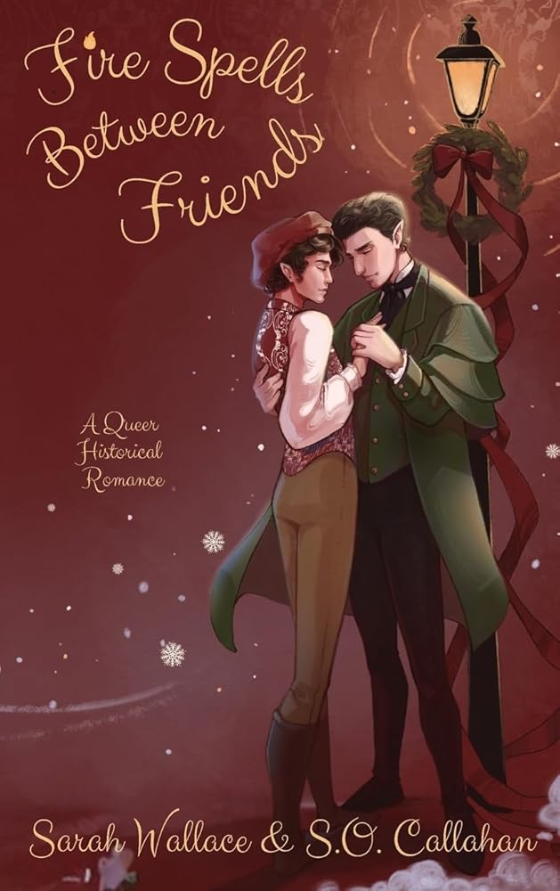 Fire Spells Between Friends: A Queer Historical Romance (Fae & Human Relations: Regency Fantasy) cover image