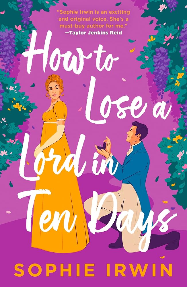 How to Lose a Lord in Ten Days: Jane Austen meets How to Lose a Guy in Ten Days in this regency enemies-to-lovers rom-com. cover image
