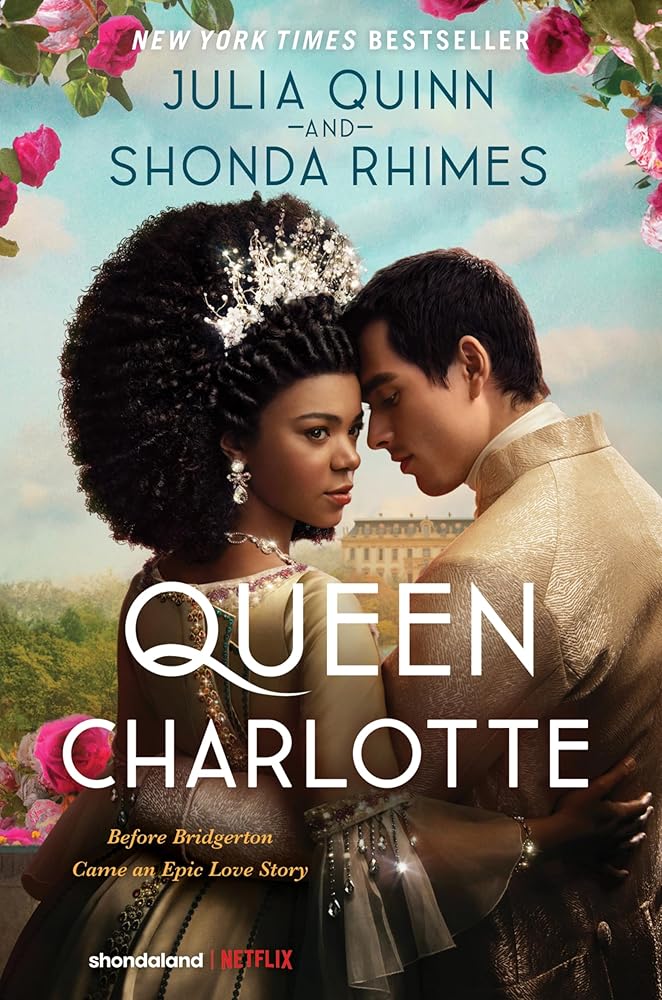 Queen Charlotte: Before Bridgerton Came a Love Story That Changed the Ton… cover image