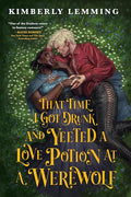 That Time I Got Drunk and Yeeted a Love Potion at a Werewolf (Mead Mishaps, 2) cover image