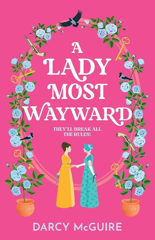 A Lady Most Wayward: The enemies to lovers historical romance with a spy thriller twist from Darcy McGuire for 2026 cover image