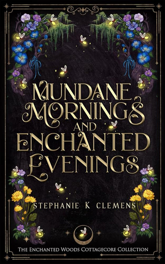 Mundane Mornings & Enchanted Evenings: A Cozy Pride and Prejudice meets Twelve Dancing Princesses Retelling cover image