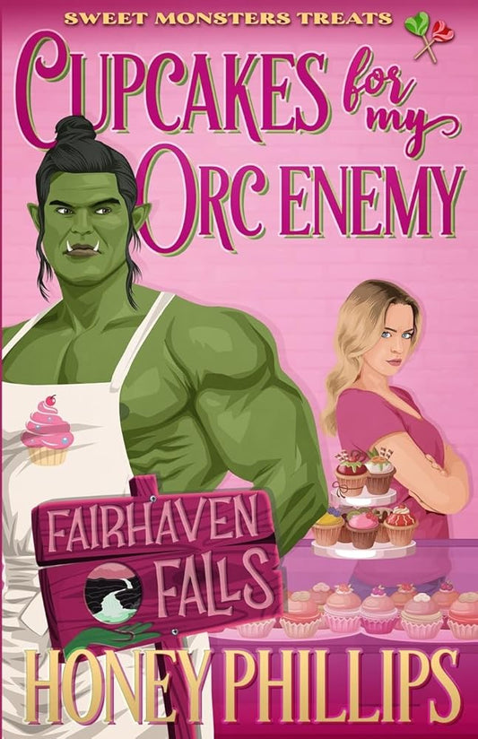 Cupcakes for My Orc Enemy: A Cozy Monster Romance (Fairhaven Falls) cover image