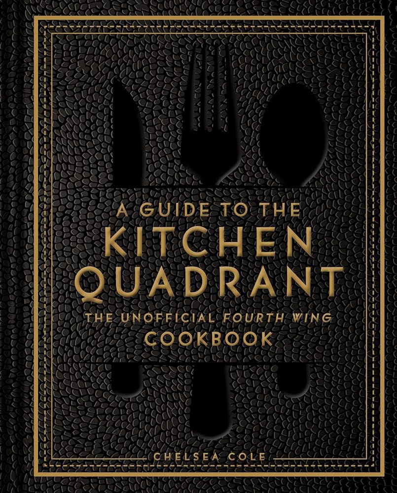A Guide to the Kitchen Quadrant: The Unofficial Fourth Wing Cookbook cover image