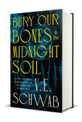Bury Our Bones in the Midnight Soil